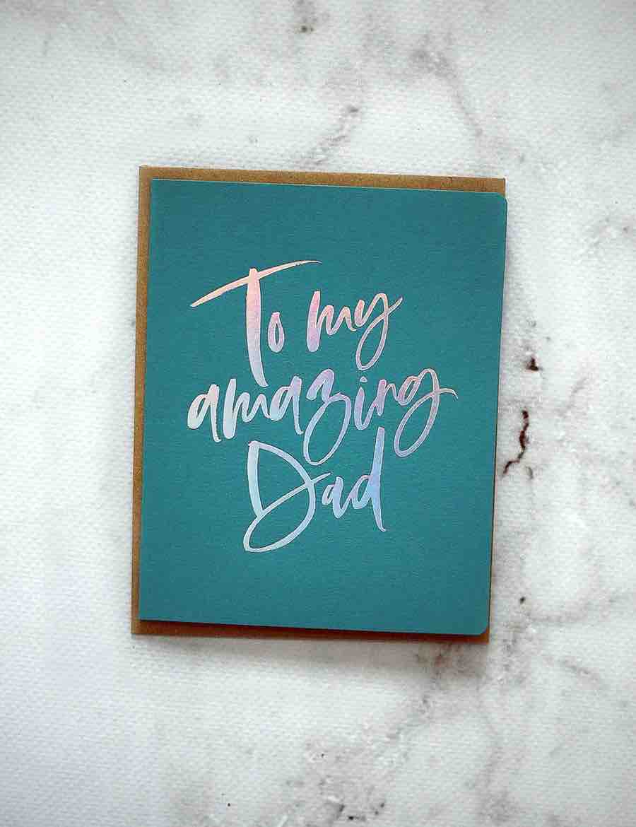 BESPOKE LETTERPRESS To My Amazing Dad Fathers Day Card - Zabecca Living